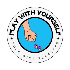 Play With Yourself | Solo Dice Pleasures